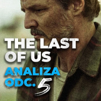 THE LAST OF US odc. 5 | Omówienie i Analiza