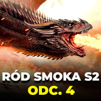 Ród Smoka odc. 4 | Omawiamy Sezon 2