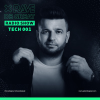 TECH 001 - RAVE DE GREAT radio show