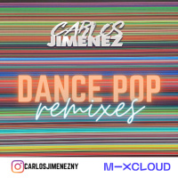 DJ Carlos Jimenez - Dance Pop Remixes 008 @1DJNYC
