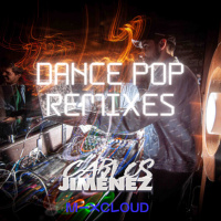 DJ Carlos Jimenez - Dance Pop Remixes 006 @CarlosJimenezNY