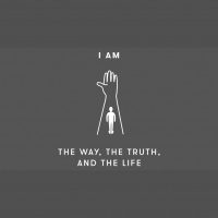 I Am the Way, the Truth, and the Life