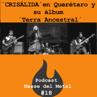 Metal Progresivo y Luchas Ancestrales en ‘Terra Ancestral’ | CRISÁLIDA | PMM Ep. 18