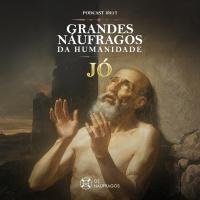 Podcast #217 - Grandes Náufragos da Humanidade: Jó