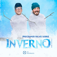 Podcast #208 - Precisamos falar sobre o Inverno