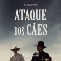 Podcast #192 - Ataques dos Cães 