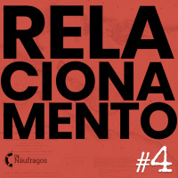 Diário de Bordo - Naufrágio do Relacionamento #4