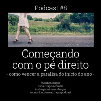 Podcast #8 - Começando com o pé direito