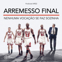 Podcast #132 - Arremesso Final: nenhuma vocação se faz sozinha