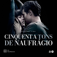 Podcast #184 - 50 tons de naufrágio
