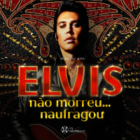 Podcast #219 - Elvis não morreu... Naufragou