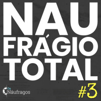 Diário de Bordo - Naufrágio Total #3 