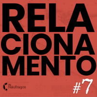 Diário de Bordo - Naufrágio dos Relacionamentos #7