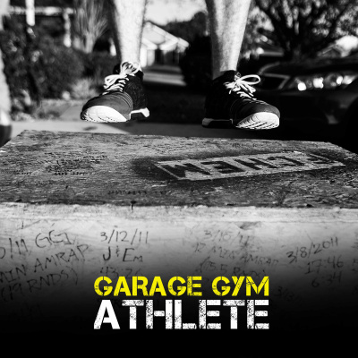 Garage Gym Athlete: From Our Athletes To Jocko Willink, Tim Ferriss,  Rich Froning There’s One Thing In Common: Garage Gym