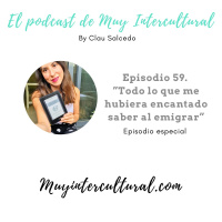 Todo lo que me hubiera encantado saber al emigrar