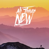 All Things New Week 1 - What Is The Gospel?