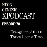 Episodio 78 - Evangelion 3.0 + 1.0 Thrice Upon a Time