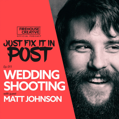 Just Fix It In Post: The Official Podcast Of Firehouse Creative