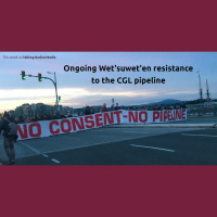 Ongoing Wetsuweten resistance to the CGL pipeline