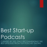 Best Startup Podcasts - 3 Episodes Per Week