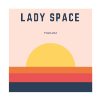 Lady Space Ep 13: Weed + SPECIAL GUESTS.