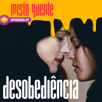 Episódio 27 | Desobediência