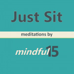 Just Sit: The Mindful15 Guided Meditations