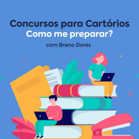 Concursos para Cartórios - Como me preparar?