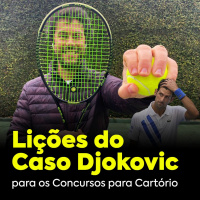 Lições do Caso Djokovic para os Concursos para Cartório