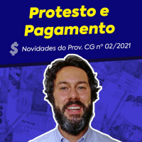 Protesto e Pagamento - Novidades do Prov. CG nº 02/2021