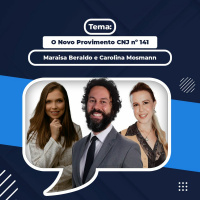 O Novo Provimento n. 141 do CNJ - com Carolina Mosmann e Maraisa Beraldo