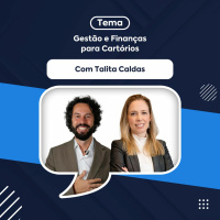 Gestão e Finanças para Cartórios - Talita Caldas