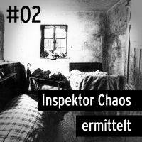 #02 Hinterkaifeck - Inspektor Chaos ermittelt