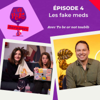 LADD #4 : On parle de fake meds avec To be or not toubib