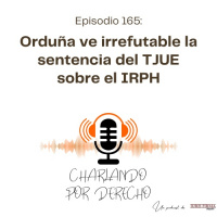 165. Orduña ve irrefutable la sentencia del TJUE sobre el IRPH