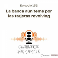 155. La banca aún teme por las tarjetas revolving