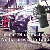 140. El cártel de coches #8211 No ha prescrito todo