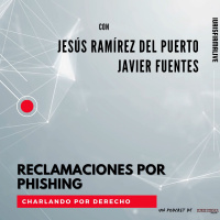 143. Reclamaciones por phishing. Con Jesús Ramírez del Puerto