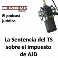 La Sentencia del TS sobre el impuesto de AJD