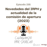 156. Novedades del IRPH y actualidad de la comisión de apertura (2023)