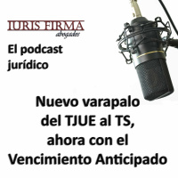 Nuevo varapalo del TJUE al TS, ahora con el Vencimiento Anticipado