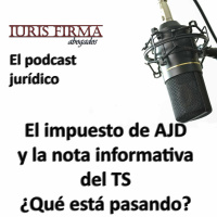 El impuesto de AJD y la nota informativa del Tribunal Supremo ¿Qué está pasando?