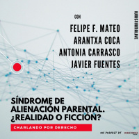 Síndrome de Alienación Parental. ¿Realidad o ficción?. Con Felipe Mateo Bueno, Arantxa Coca y Antonia Carrasco