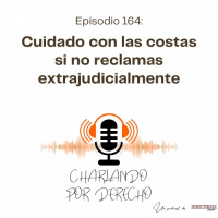 164. Cuidado con las costas si no reclamas extrajudicialmente