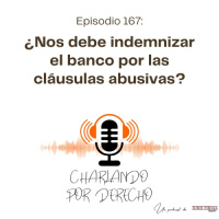 167. ¿Nos debe indemnizar el banco por las cláusulas abusivas?
