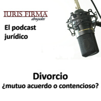 Divorcio ¿mutuo acuerdo o contencioso?
