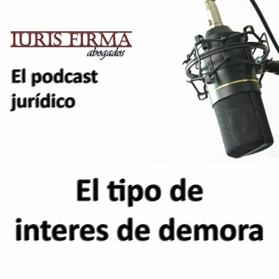 Iurisfirma Abogados - El Podcast Jurídico