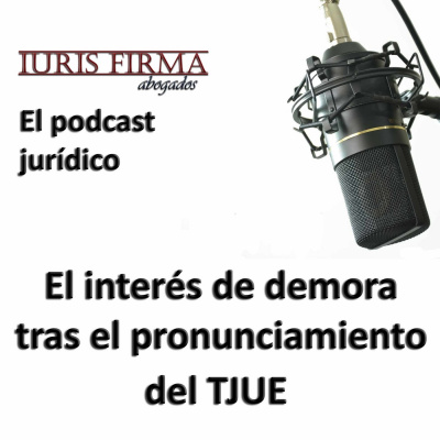 Iurisfirma Abogados - El Podcast Jurídico
