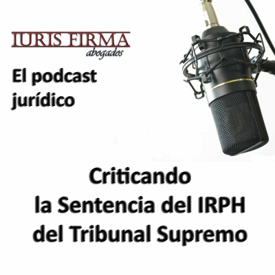 Iurisfirma Abogados - El Podcast Jurídico
