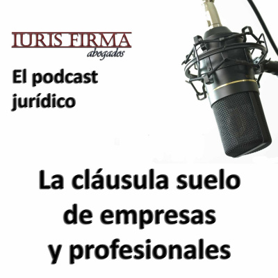 Iurisfirma Abogados - El Podcast Jurídico